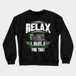 Relax I Have A Spredsheet For That Accountant Crewneck Sweatshirt